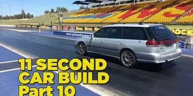 11 Second Car Build: Part 10