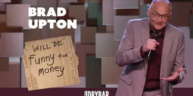 Brad Upton: Will Be Funny For Money