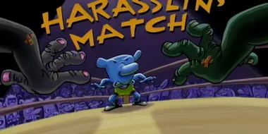 Harraslin' Match