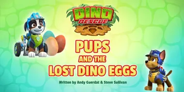 Dino Rescue: Pups and the Lost Dino Eggs