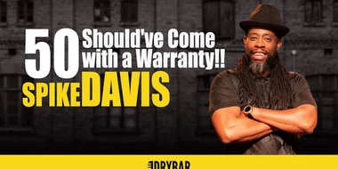 Spike Davis: 50 Should've Come with a Warranty!!