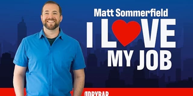 Matt Sommerfield: I Love My Job