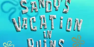 Sandy's Vacation in Ruins