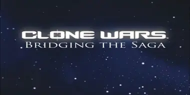 Clone Wars: Bridging the Saga