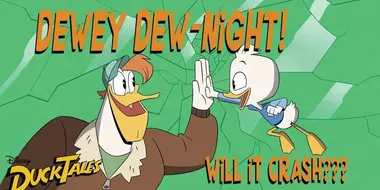 Dewey Dew-Night!: Will It Crash?!