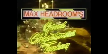 Max Headroom's Christmas Turkey