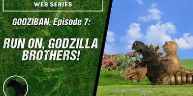 Run On, Godzilla Brothers!