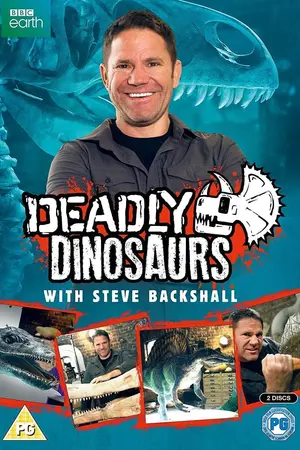 Deadly Dinosaurs with Steve Backshall