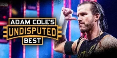 Adam Cole’s Undisputed Best