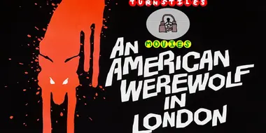 Turnstiles Movies: An American Werewolf In London