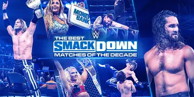 The Best SmackDown Matches of the Decade