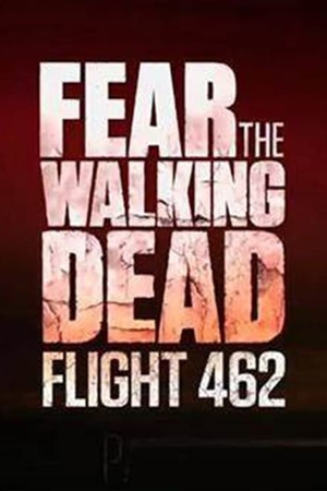 Fear the Walking Dead: Flight 462