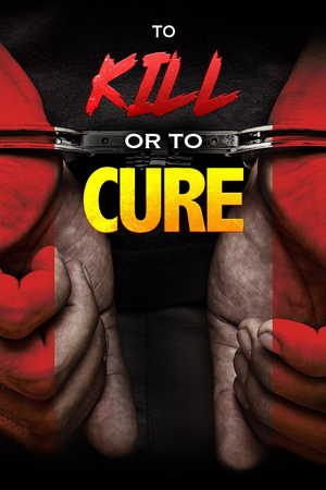 To Kill or to Cure