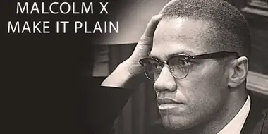 Malcolm X: Make It Plain