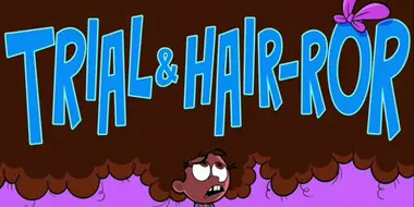 Trial & Hair-ror