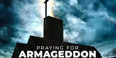 Praying for Armageddon