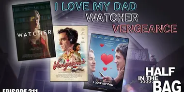 I Love My Dad, Watcher and Vengeance