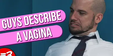 Guys Describe a Vagina