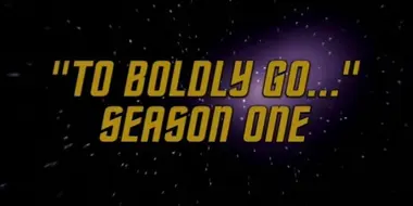 "To Boldly Go..." Season One