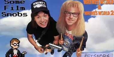 Were Wayne's World 1 & 2 Worthy???