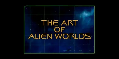 The Art Of Alien Worlds (Season 4)