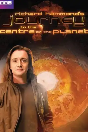 Richard Hammond's Journey to the Centre of the Planet