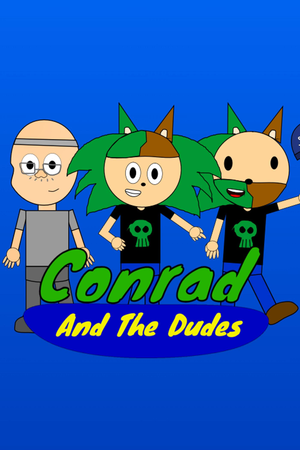 Conrad And The Dudes