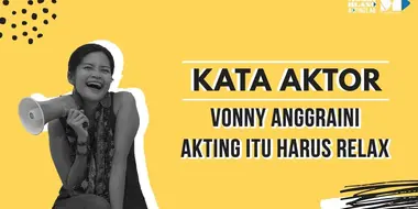 Vonny Anggraini, Akting Itu Harus Relax