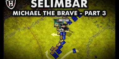 Battle of Selimbar ⚔️ The Unification ⚔️ Story of Michael the Brave (Part 3/5)