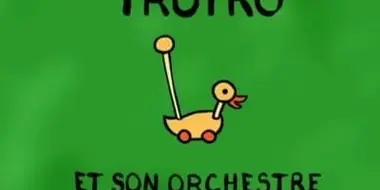 Trotro and his orchestra