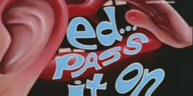 Ed, Pass it On