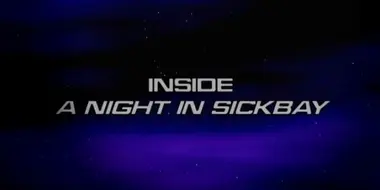 Inside "A Night in Sickbay"