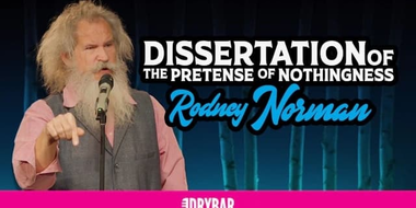 Rodney Norman: Dissertation of the Pretense of Nothingness