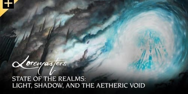 State of the Realms: Light, Shadow, and the Aetheric Void