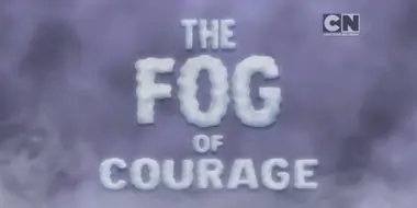 The Fog of Courage