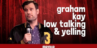 Graham Kay: Low Talking & Yelling