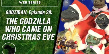 The Godzilla Who Came on Christmas Eve!
