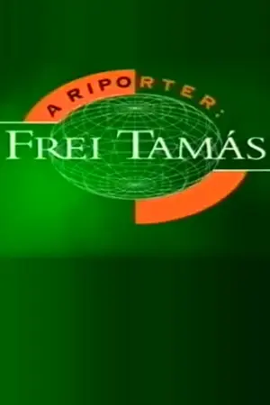 A riporter: Frei Tamás