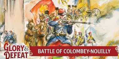 Battle of Colombey-Nouilly - Strasbourg Under Siege I GLORY & DEFEAT Week 5