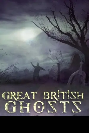 Great British Ghosts