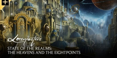 State of the Realms: The Heavens and the Eightpoints