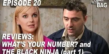 What's Your Number? and The Black Ninja (Part 1 of 2)