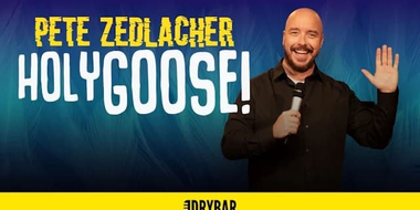 Pete Zedlacher: Holy Goose!