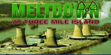 Meltdown at Three Mile Island