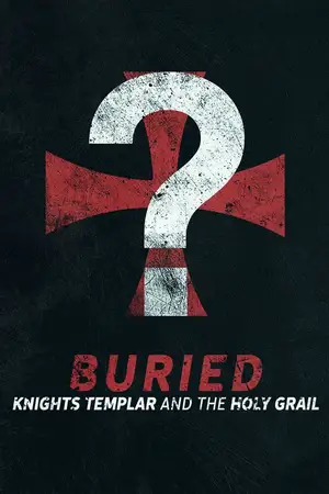 Buried: Knights Templar and the Holy Grail