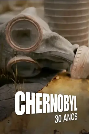 Chernobyl: 30 Anos