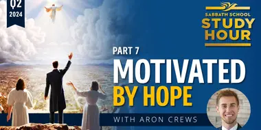 Lesson: 7 - Motivated by Hope