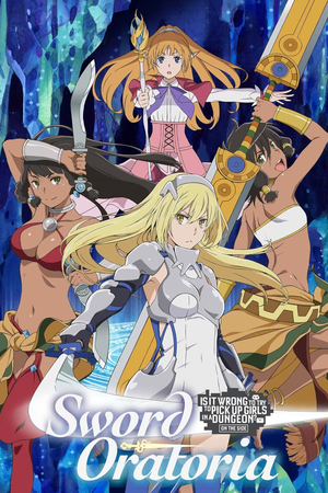 Is It Wrong to Try to Pick Up Girls in a Dungeon? On the Side: Sword Oratoria