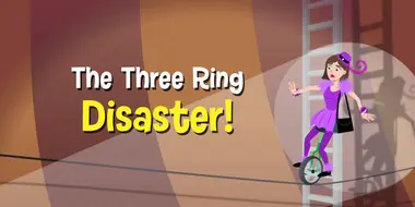 The Three Ring Disaster!