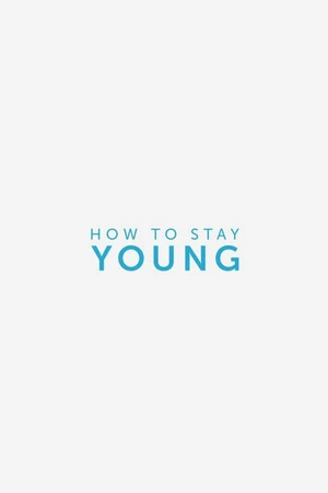 How to Stay Young